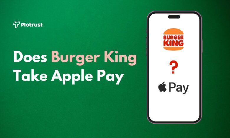 Does Burger King Accept Apple Pay