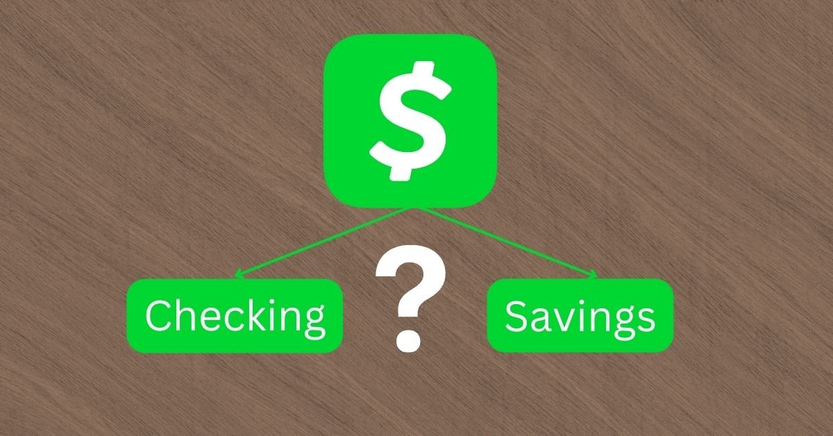 Is Cash App a Checking or Savings Account