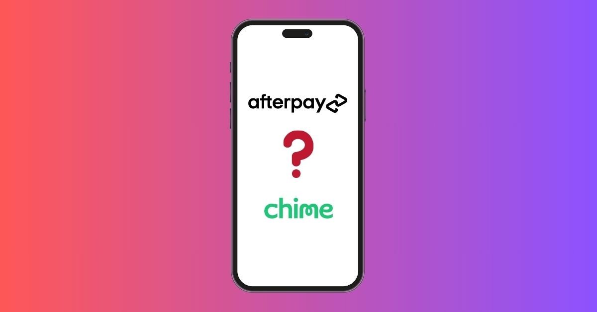 Does Afterpay Accept Chime